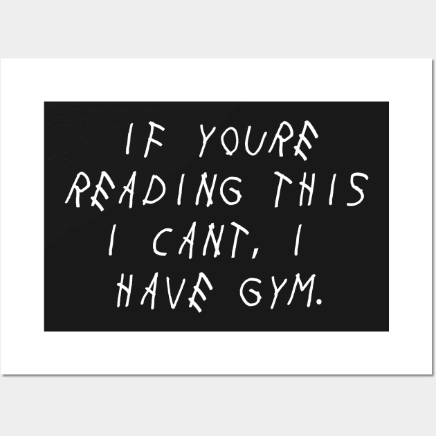 If you're reading this I cant, I have gym Wall Art by jordynslefteyebrow